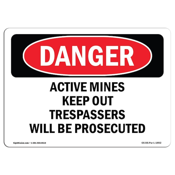 Safety Sign, OSHA Danger, 12" Height, 18" Width, Active Mines Keep Out Trespassers, Landscape